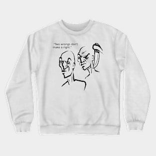 Two wrongs don't make a right Crewneck Sweatshirt